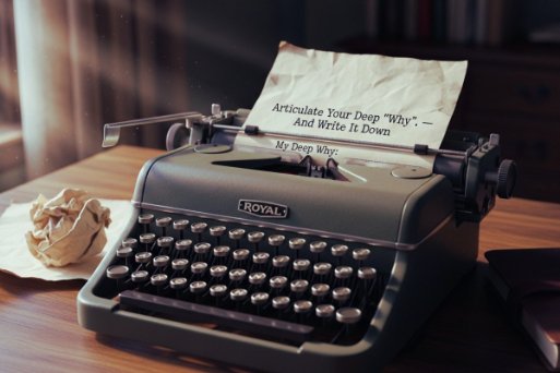 Articulate Your Deep “Why” — And Write It Down