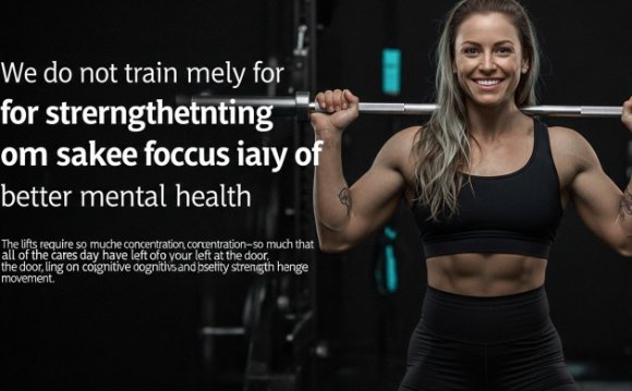 We do not train merely for physique, we train for the sake of focus and better mental health